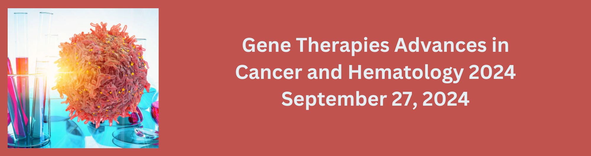 Gene Therapies Advances in Cancer and Hematology 2024 Banner